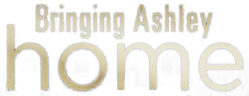 Bringing Ashley Home
