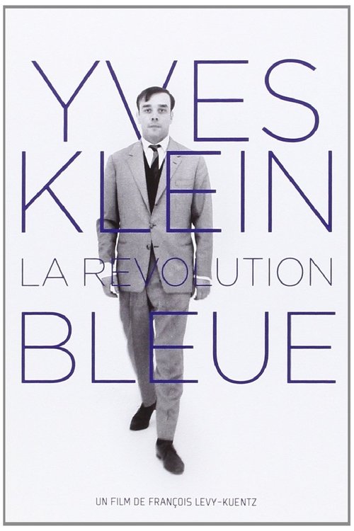 Yves Klein: The Blue Revolution Movie Poster Image