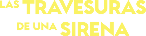 Las Travesuras de una Sirena