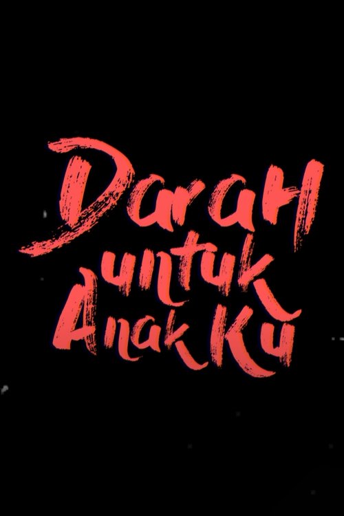 Darah Untuk Anakku (2017)