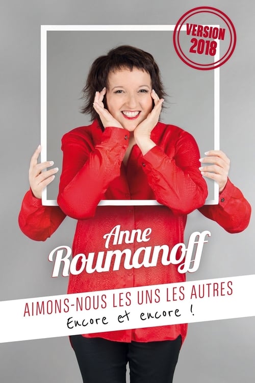 Anne Roumanoff : Aimons-nous les uns les autres, encore et encore !