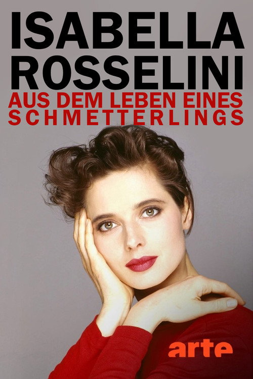 Isabella Rossellini - Aus dem Leben eines Schmetterlings
