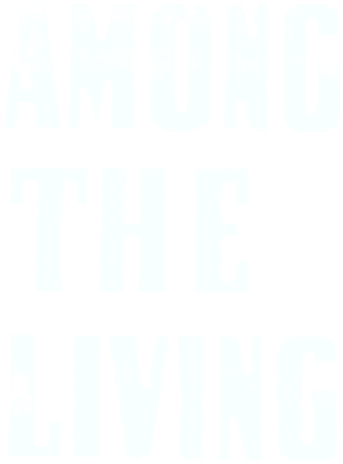 Among the Living