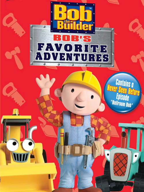 Bob the Builder: Bob's Favorite Adventures (2004)