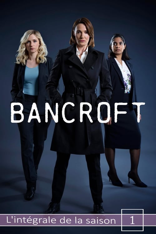 Bancroft  - Saison 1