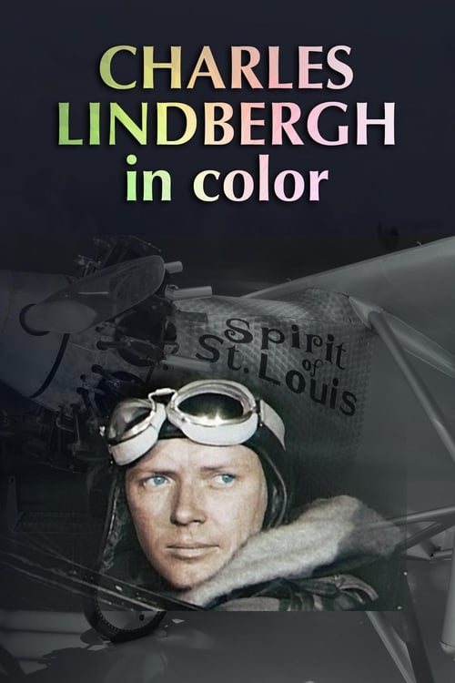 Charles Lindbergh In Color 2008