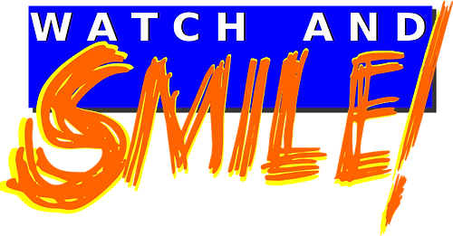 Watch and Smile