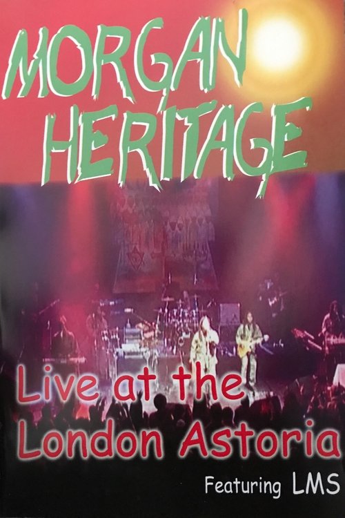 Morgan Heritage - Live aus dem London Astoria movie poster player