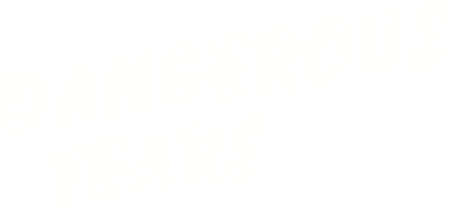 Dangerous Years