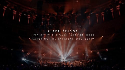 Watch Alter Bridge: Live at the Royal Albert Hall (featuring The Parallax Orchestra) Online In