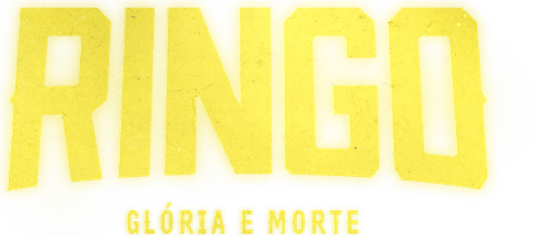 Ringo. Glória e Morte
