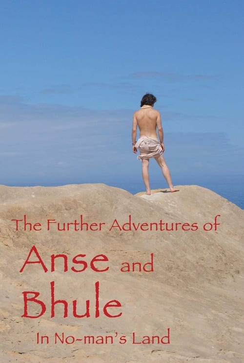 The Further Adventures of Anse and Bhule in No-man's Land