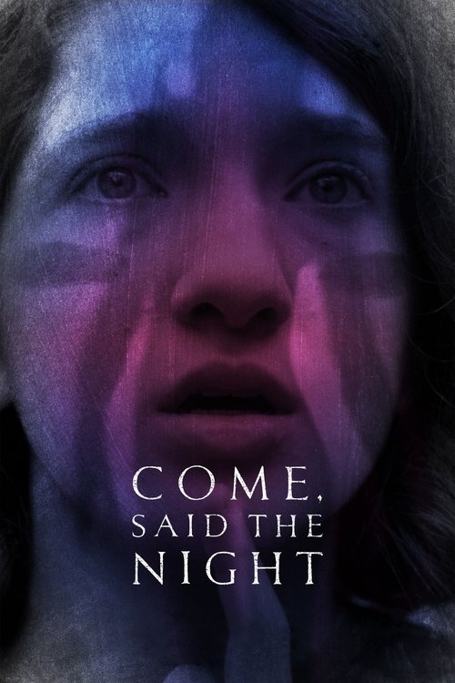 Come, Said the Night Come, Said the Night