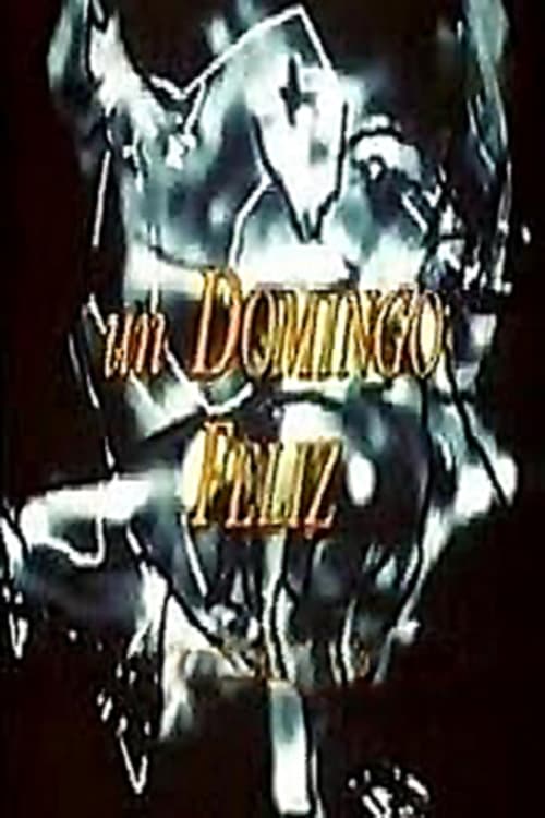 Un Domingo Feliz Movie Poster Image