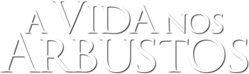 A Vida nos Arbustos