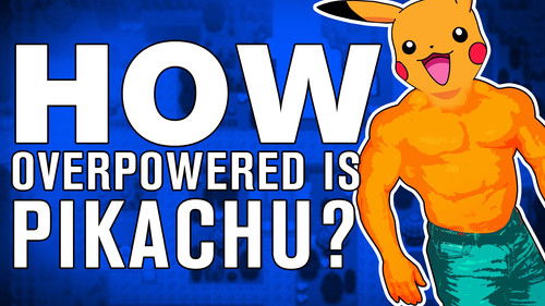 Exactly how OVERPOWERED is Pikachu