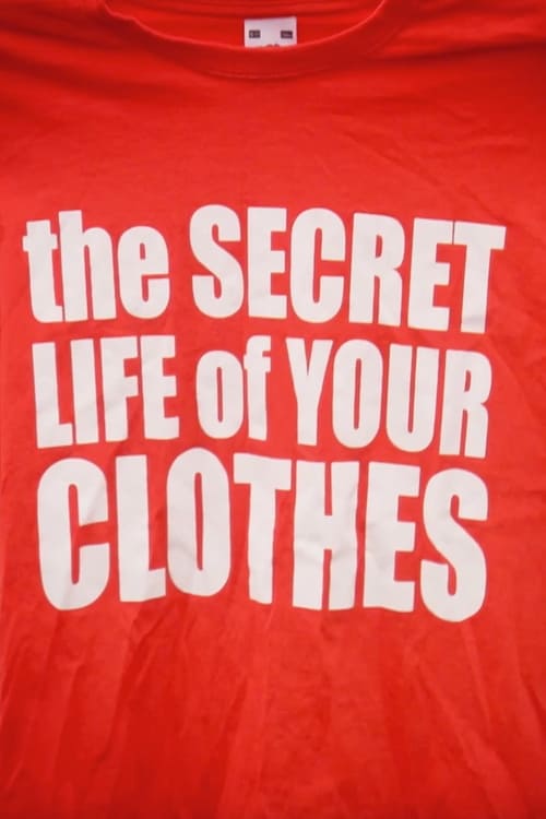 The Secret Life Of Your Clothes