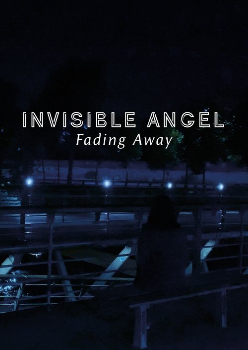 Invisible Angel : Fading Away