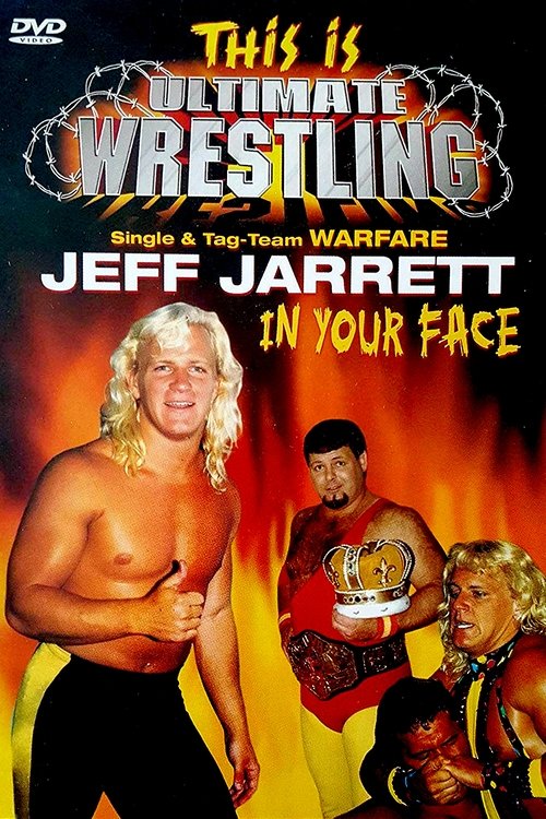 This is Ultimate Wrestling: Jeff Jarrett - In Your Face (2001)