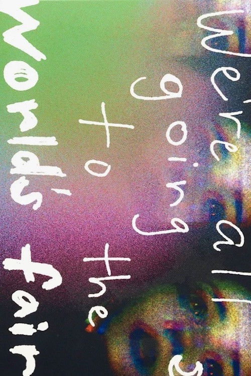 We're All Going to the World's Fair poster