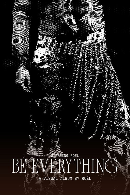 BE EVERYTHING A Visual Album by ROÉL