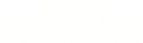 Cesta do pravěku