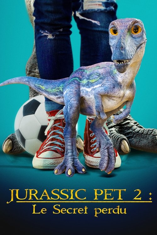 Poster image du film Jurassic Pet 2 : Le Secret perdu Jurassic Pet 2 : Le Secret perdu