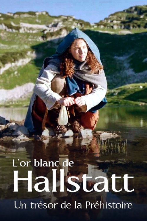 L'Or blanc de Hallstatt : Un trésor de la Préhistoire