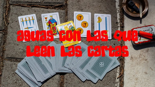 Aguas con las que leen las cartas