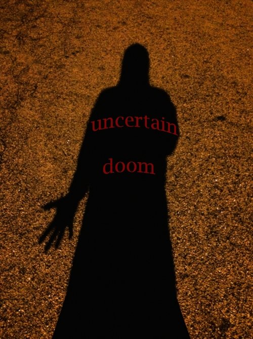 Uncertain Doom movie poster player