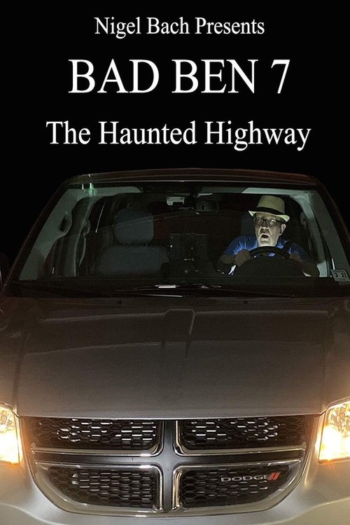 Bad Ben 7: The Haunted Highway 2019