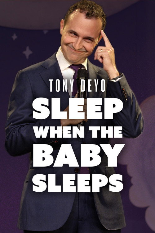 Tony Deyo: Sleep When The Baby Sleeps