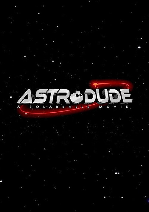 Astrodude: A Solarballs Movie