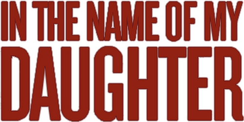 In the Name of My Daughter