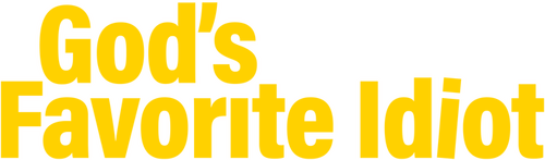God's Favorite Idiot