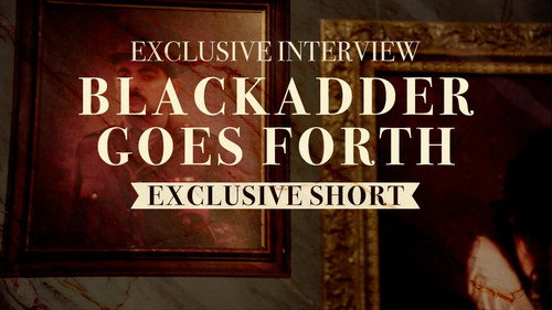 Exclusive Interview: Blackadder Goes Forth