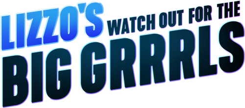Lizzo's Watch Out for the Big Grrrls