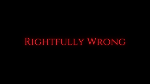 Rightfully Wrong