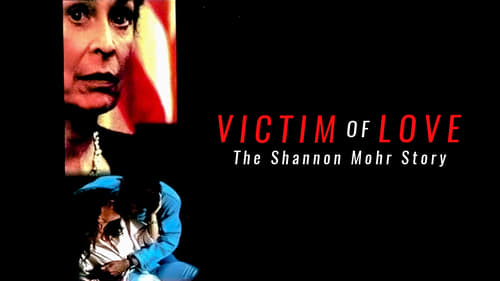 Victim of Love: The Shannon Mohr Story