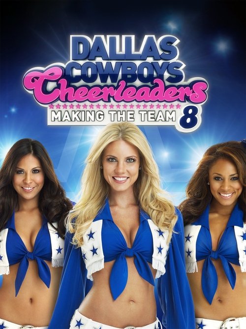 Where to stream Dallas Cowboys Cheerleaders: Making the Team Season 8