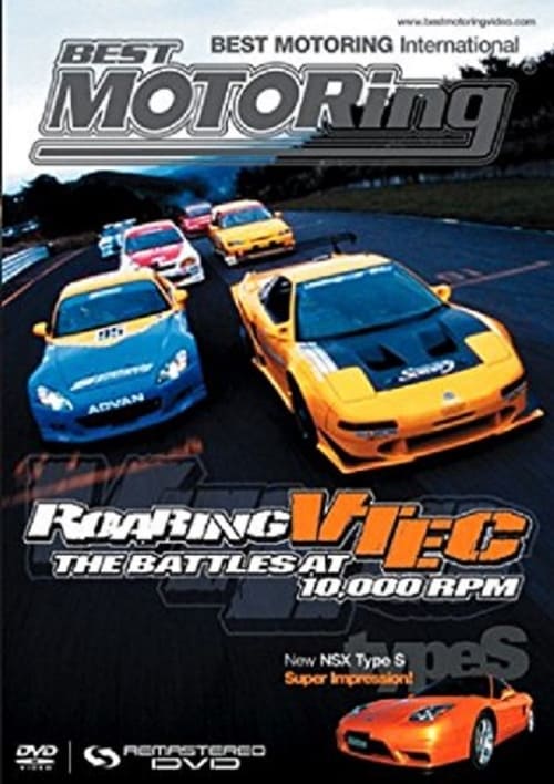 Best Motoring - Roaring Vtec: the Battles at 10,000 RPM 2004