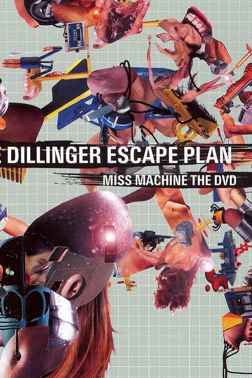 The Dillinger Escape Plan: Miss Machine: The DVD 2006