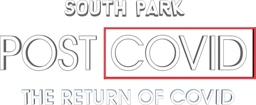 South Park: Post COVID: The Return of COVID