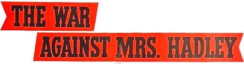 The War Against Mrs. Hadley