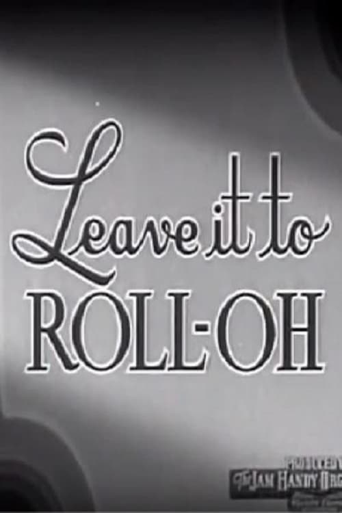 Leave It to Roll-Oh (1940)