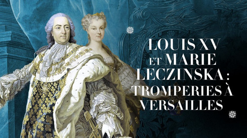Image Louis XV et Marie Leczinska, tromperie à Versailles