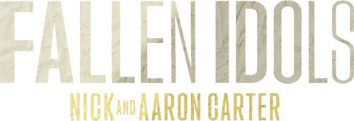 Fallen Idols: Nick and Aaron Carter