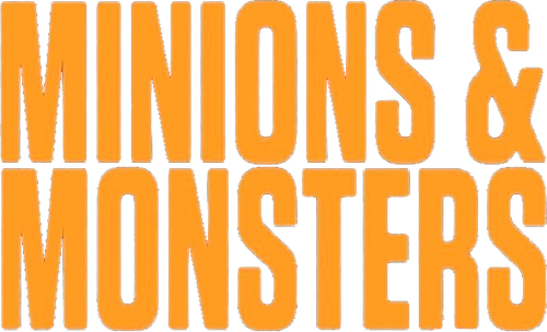 Minions & Monsters