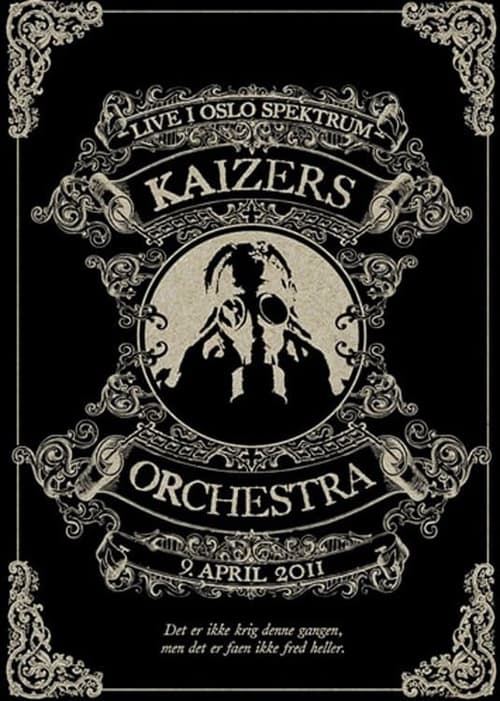 Kaizers Orchestra - Live i Oslo Spektrum (2011)