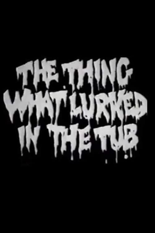 The Thing What Lurked in the Tub 1988